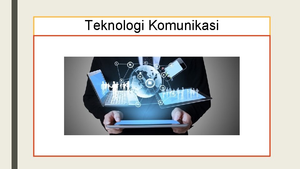 Teknologi Komunikasi 