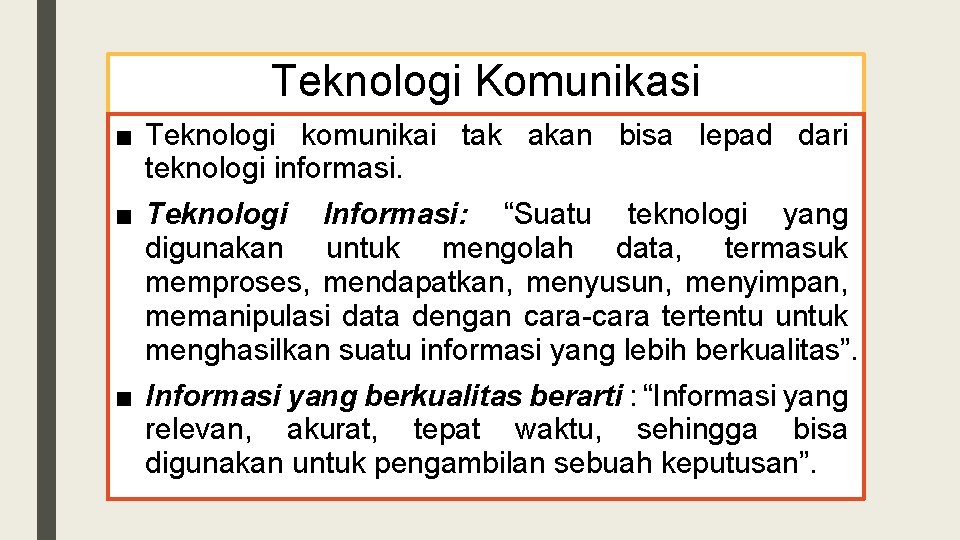 Teknologi Komunikasi ■ Teknologi komunikai tak akan bisa lepad dari teknologi informasi. ■ Teknologi