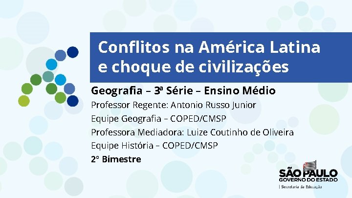 Conflitos na América Latina e choque de civilizações Geografia – 3ª Série – Ensino