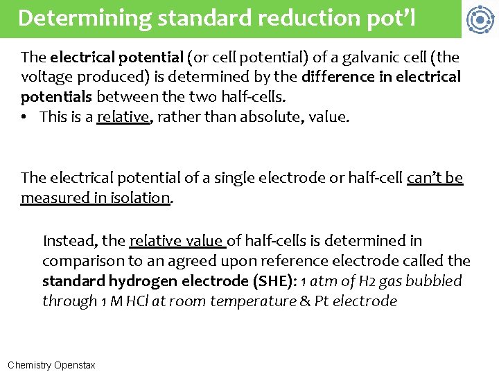 Determining standard reduction pot’l The electrical potential (or cell potential) of a galvanic cell