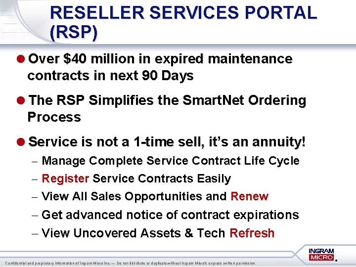 RESELLER SERVICES PORTAL (RSP) =Over $40 million in expired maintenance contracts in next 90 RESELLER SERVICES PORTAL (RSP) =Over $40 million in expired maintenance contracts in next 90