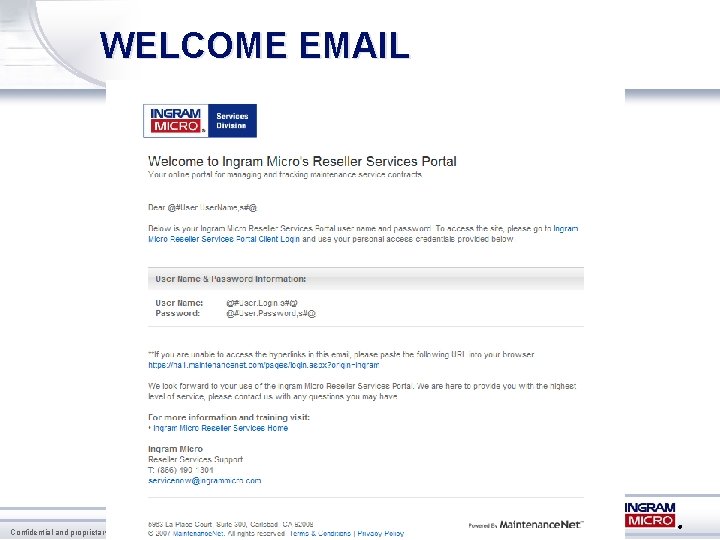 WELCOME EMAIL Confidential and proprietary information of Ingram Micro Inc. — Do not distribute WELCOME EMAIL Confidential and proprietary information of Ingram Micro Inc. — Do not distribute