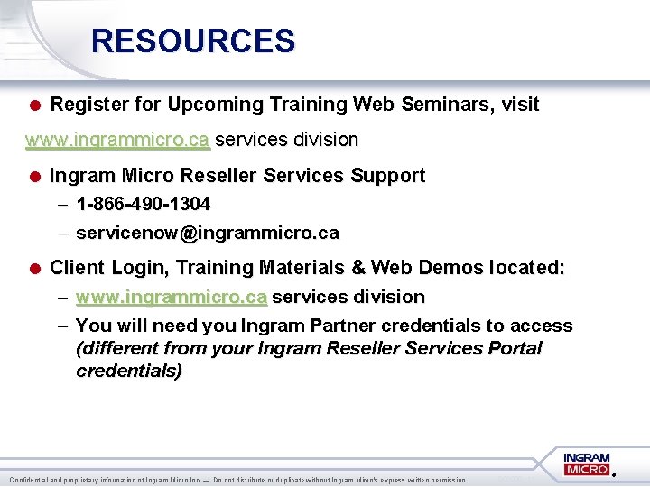 RESOURCES = Register for Upcoming Training Web Seminars, visit www. ingrammicro. ca services division RESOURCES = Register for Upcoming Training Web Seminars, visit www. ingrammicro. ca services division