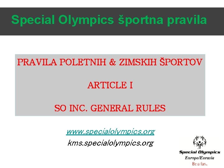 Special Olympics športna pravila PRAVILA POLETNIH & ZIMSKIH ŠPORTOV ARTICLE I SO INC. GENERAL