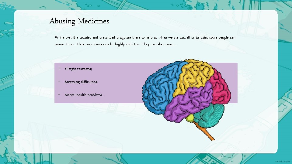 Abusing Medicines While over the counter and prescribed drugs are there to help us