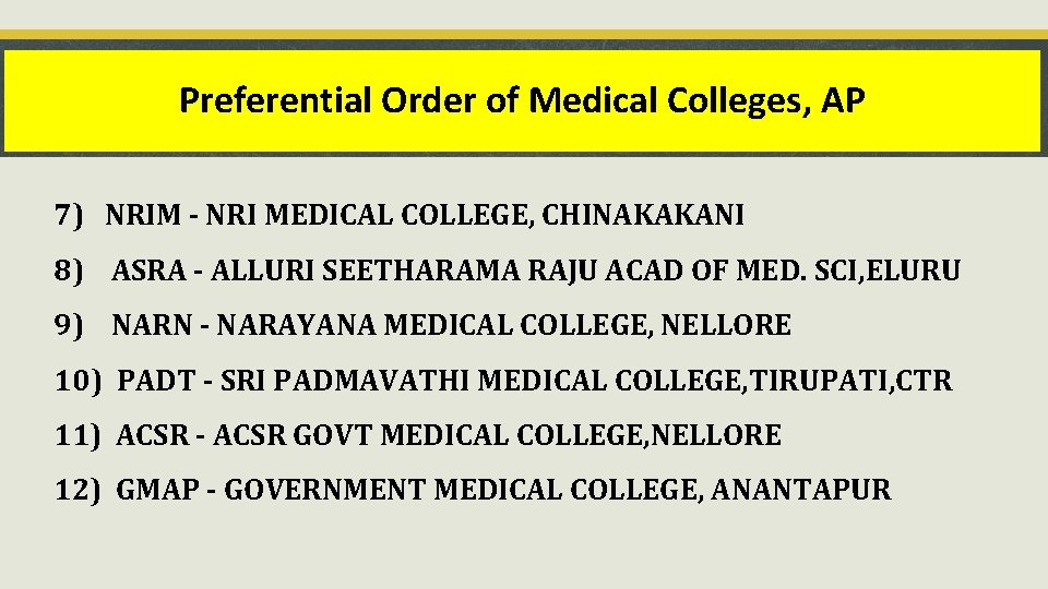 Preferential Order of Medical Colleges, AP 7) NRIM - NRI MEDICAL COLLEGE, CHINAKAKANI 8)