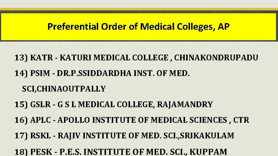Preferential Order of Medical Colleges, AP 13) KATR - KATURI MEDICAL COLLEGE , CHINAKONDRUPADU