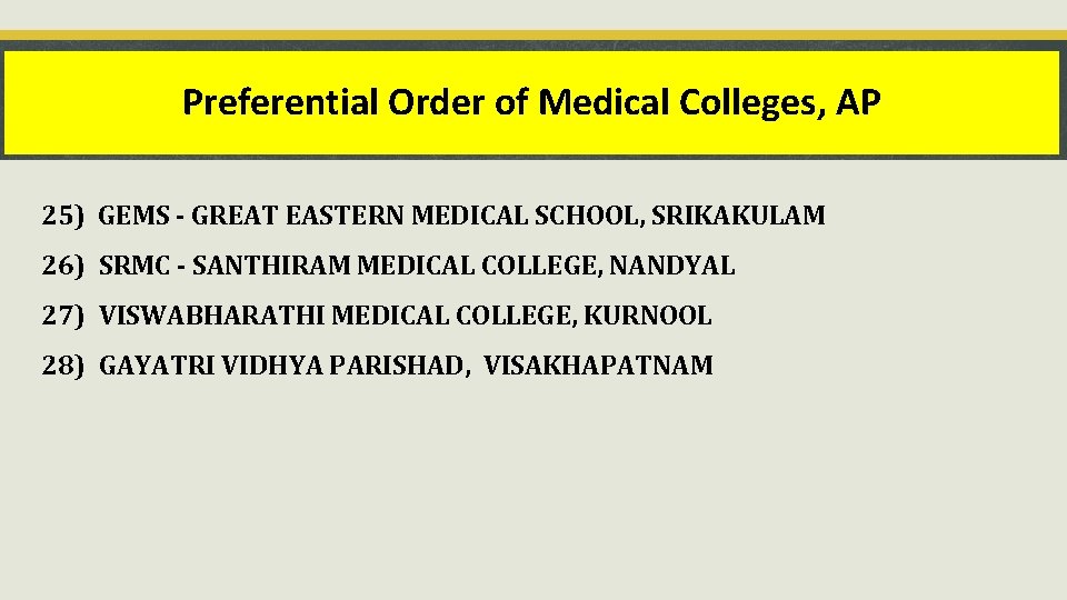 Preferential Order of Medical Colleges, AP 25) GEMS - GREAT EASTERN MEDICAL SCHOOL, SRIKAKULAM