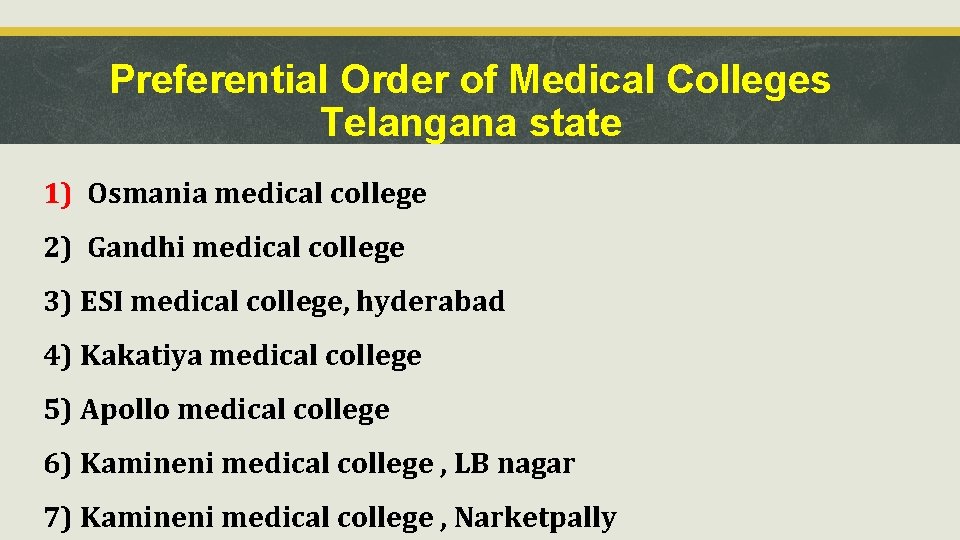 Preferential Order of Medical Colleges Telangana state 1) Osmania medical college 2) Gandhi medical