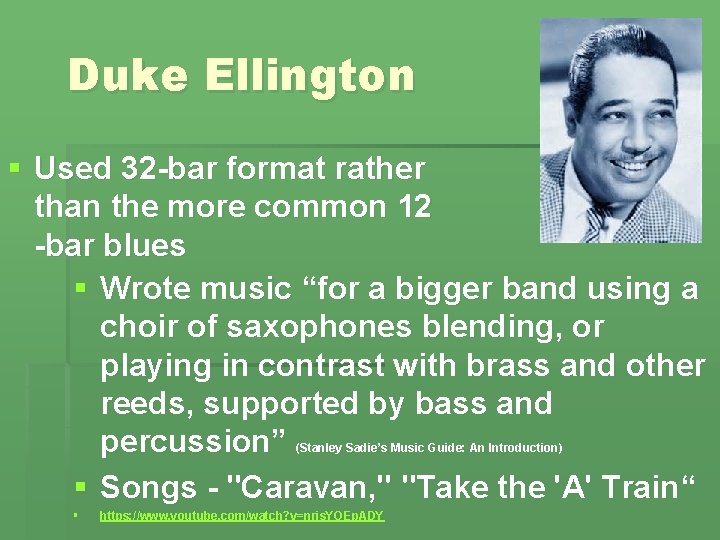 Duke Ellington § Used 32 -bar format rather than the more common 12 -bar
