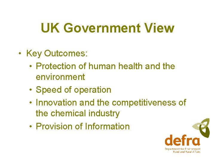 UK Government View • Key Outcomes: • Protection of human health and the environment