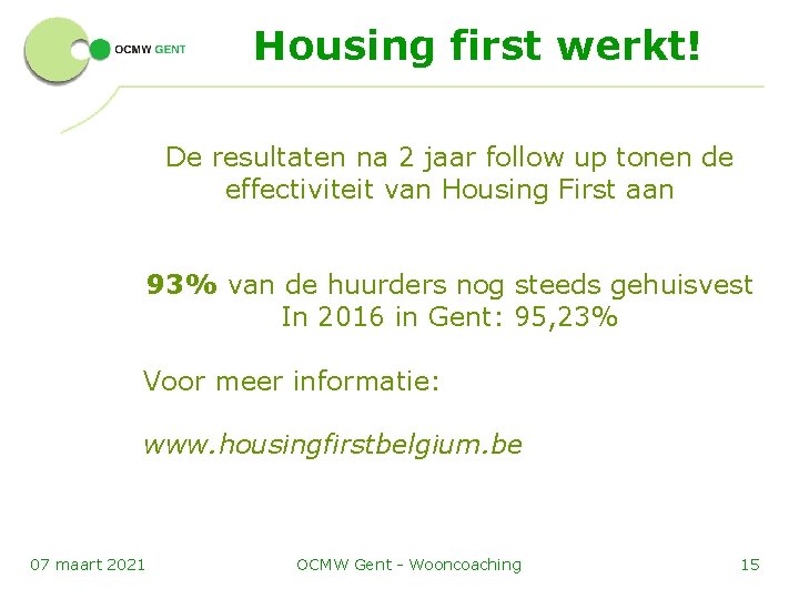 Housing first werkt! De resultaten na 2 jaar follow up tonen de effectiviteit van