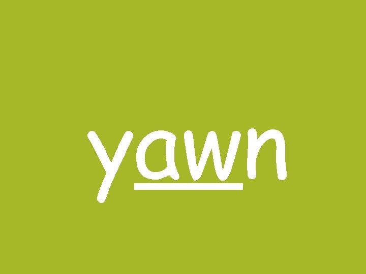 yawn 