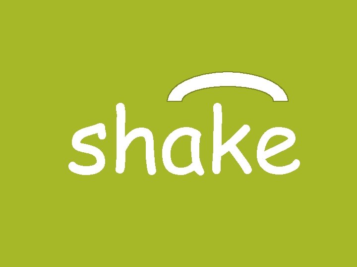 shake 
