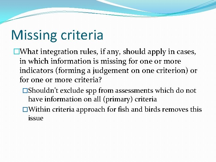 Missing criteria �What integration rules, if any, should apply in cases, in which information
