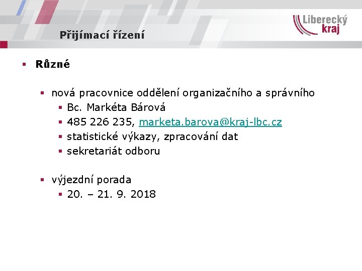 Přijímací řízení § Různé § nová pracovnice oddělení organizačního a správního § Bc. Markéta