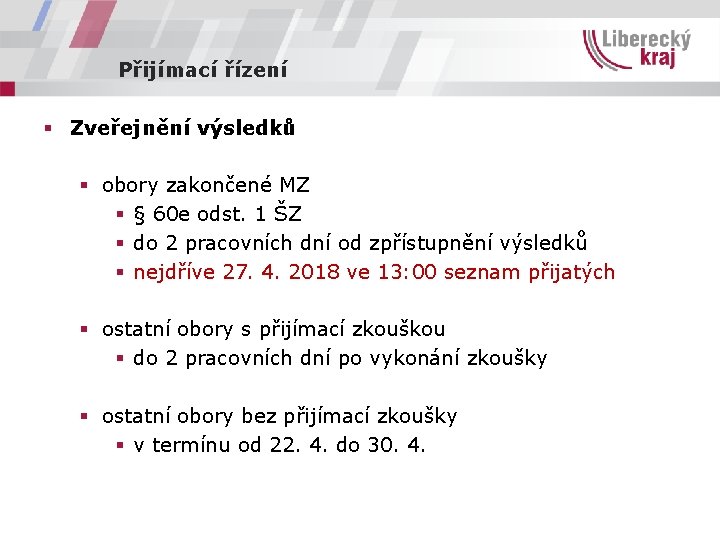 Přijímací řízení § Zveřejnění výsledků § obory zakončené MZ § § 60 e odst.