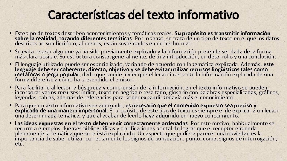 Características del texto informativo • Este tipo de textos describen acontecimientos y temáticas reales.