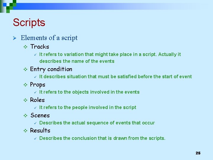 Scripts Ø Elements of a script v Tracks ü v Entry condition ü v