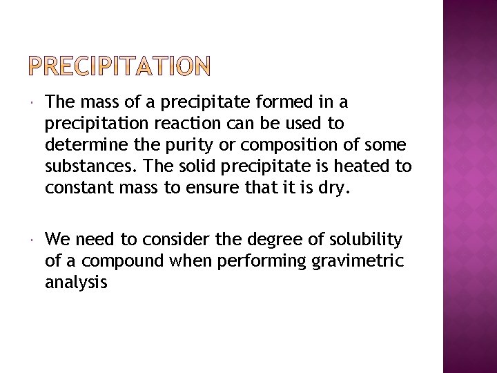  The mass of a precipitate formed in a precipitation reaction can be used