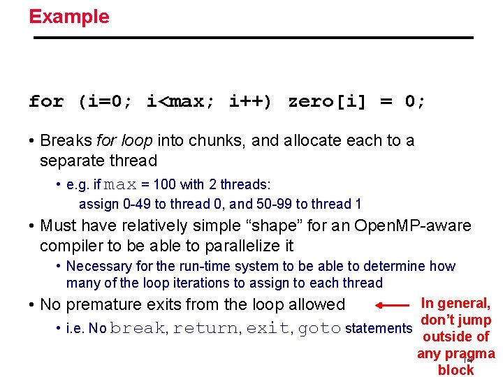 Example for (i=0; i<max; i++) zero[i] = 0; • Breaks for loop into chunks,