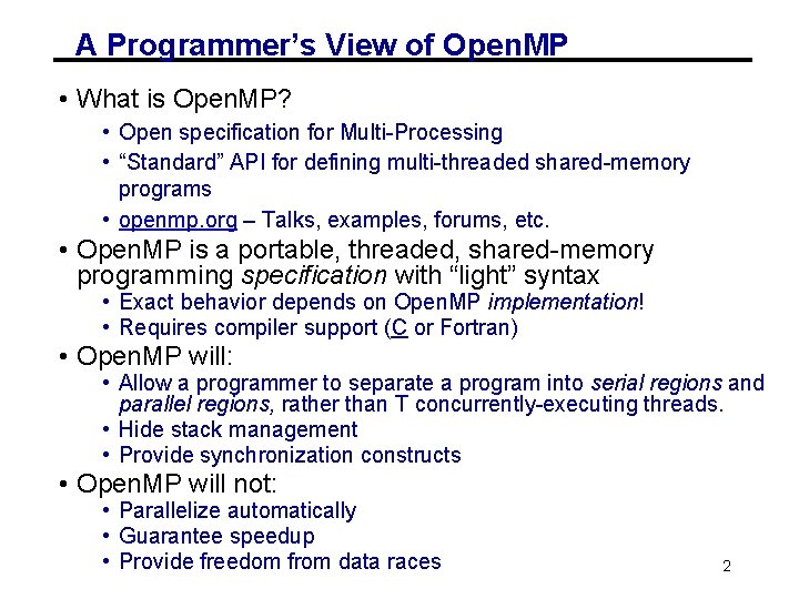 A Programmer’s View of Open. MP • What is Open. MP? • Open specification