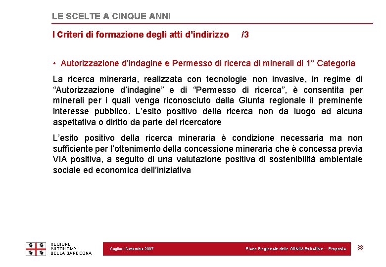 LE SCELTE A CINQUE ANNI I Criteri di formazione degli atti d’indirizzo /3 •