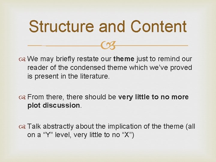 Structure and Content We may briefly restate our theme just to remind our reader