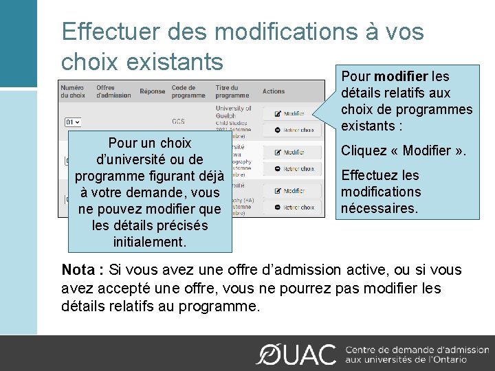 Effectuer des modifications à vos choix existants Pour modifier les détails relatifs aux choix