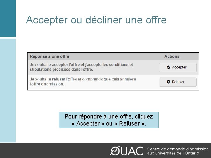 Accepter ou décliner une offre Pour répondre à une offre, cliquez « Accepter »