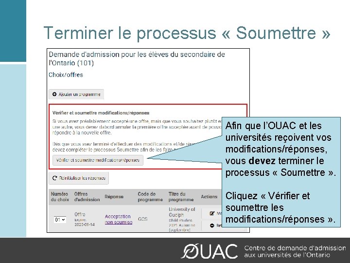 Terminer le processus « Soumettre » Afin que l’OUAC et les universités reçoivent vos