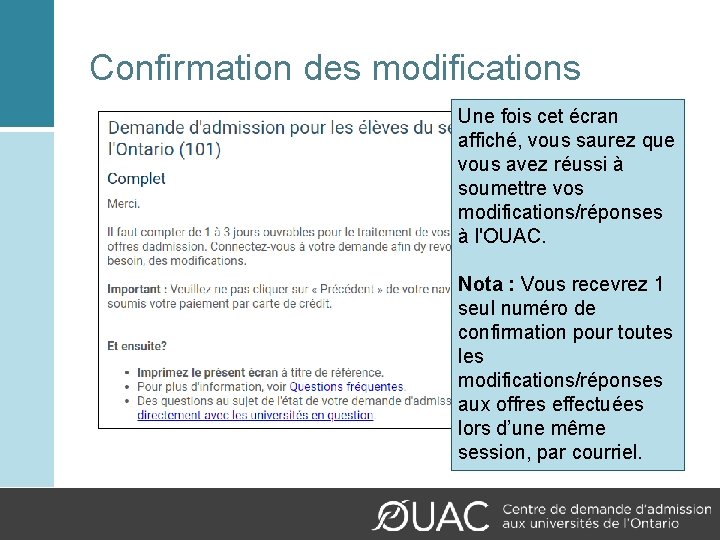 Confirmation des modifications Une fois cet écran affiché, vous saurez que vous avez réussi