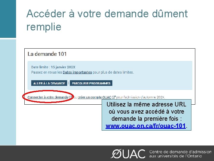 Accéder à votre demande dûment remplie Utilisez la même adresse URL où vous avez