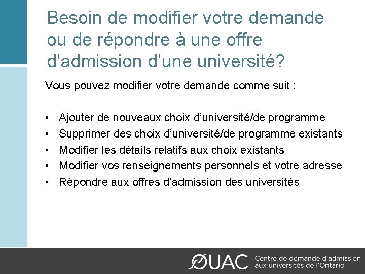 Besoin de modifier votre demande ou de répondre à une offre d'admission d’une université?