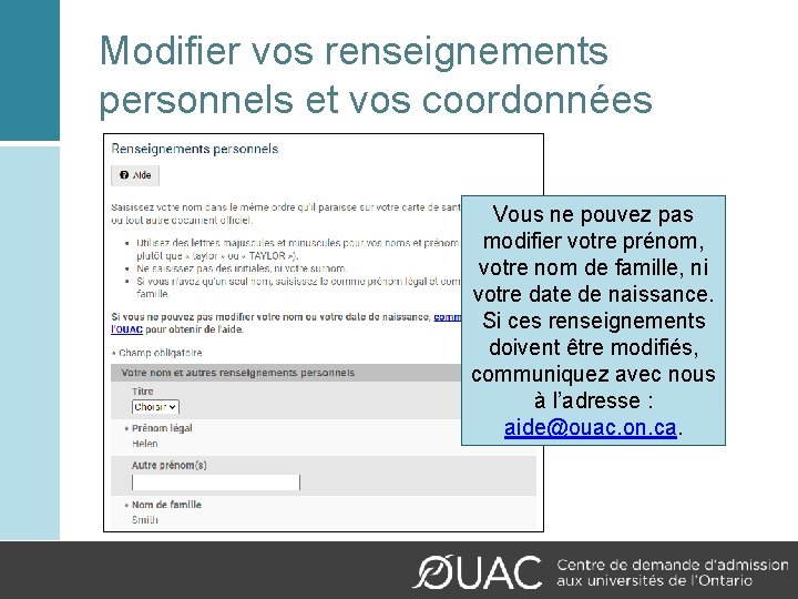 Modifier vos renseignements personnels et vos coordonnées Vous ne pouvez pas modifier votre prénom,