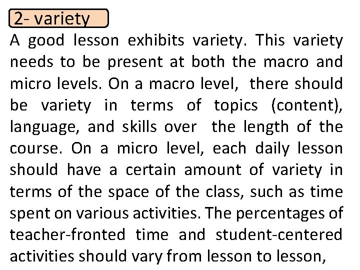 2 - variety A good lesson exhibits variety. This variety needs to be present