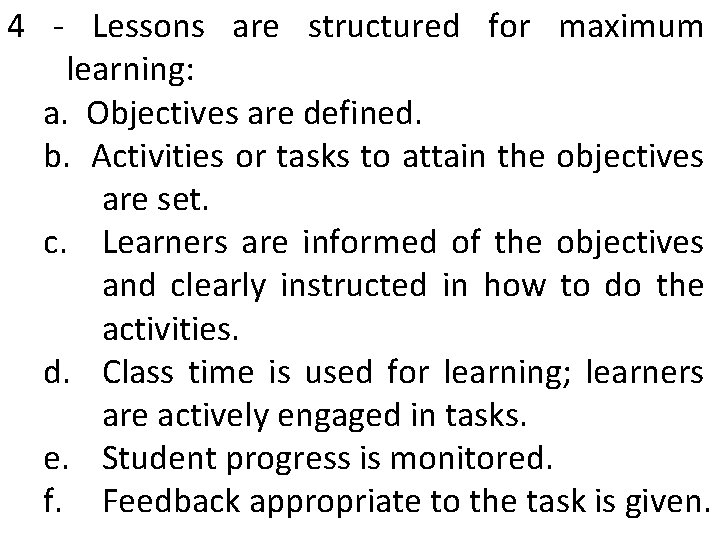 4 - Lessons are structured for maximum learning: a. Objectives are defined. b. Activities