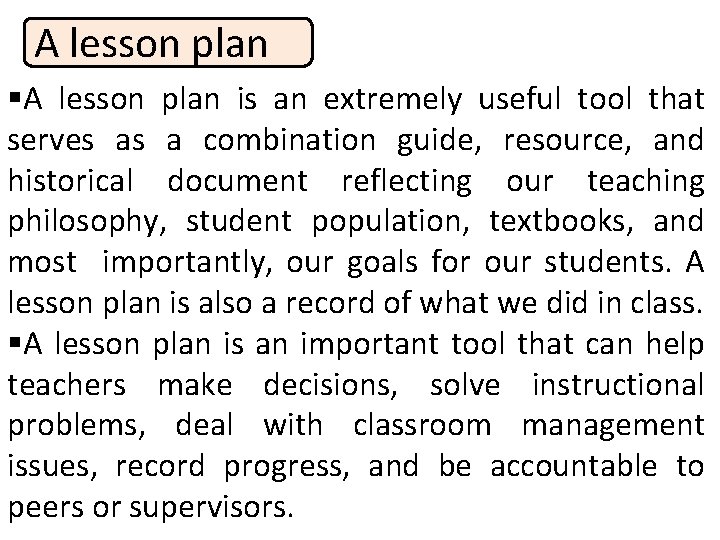 A lesson plan §A lesson plan is an extremely useful tool that serves as