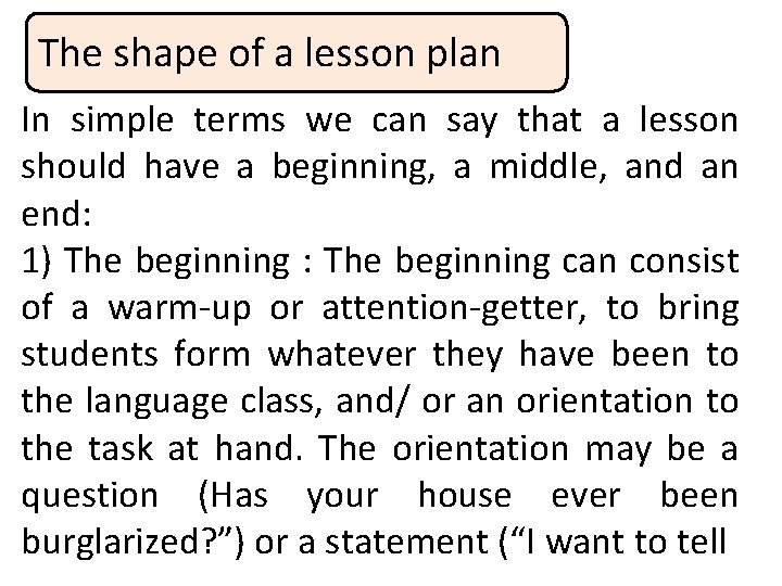 The shape of a lesson plan In simple terms we can say that a