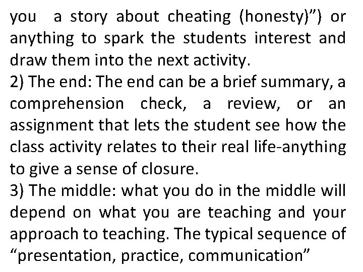 you a story about cheating (honesty)”) or anything to spark the students interest and