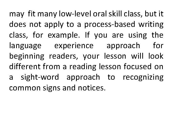 may fit many low-level oral skill class, but it does not apply to a