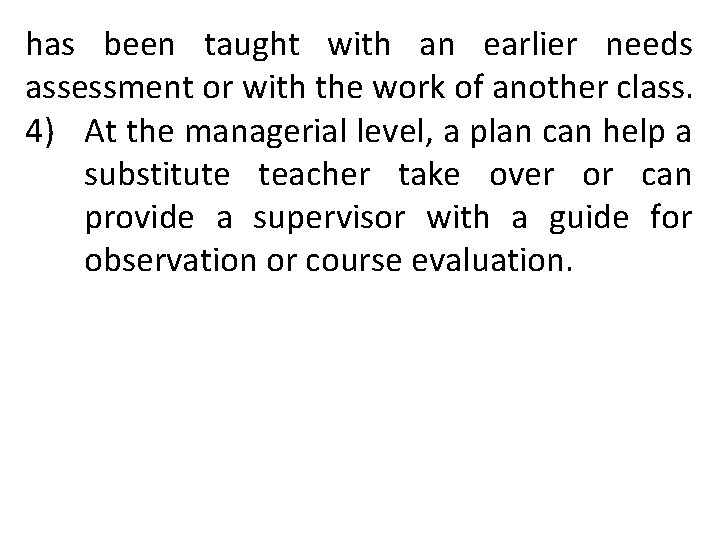 has been taught with an earlier needs assessment or with the work of another