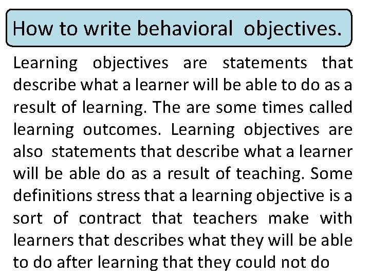 How to write behavioral objectives. Learning objectives are statements that describe what a learner