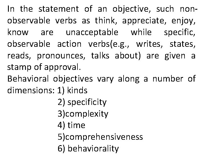 In the statement of an objective, such nonobservable verbs as think, appreciate, enjoy, know