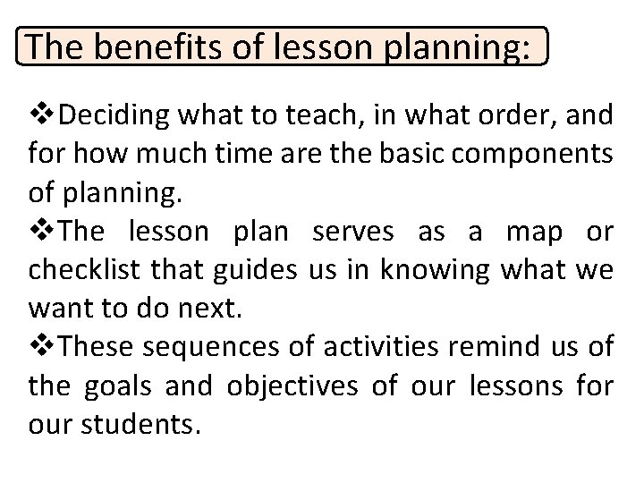 The benefits of lesson planning: v. Deciding what to teach, in what order, and