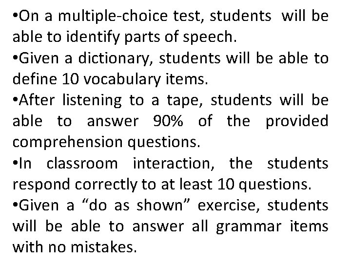  • On a multiple-choice test, students will be able to identify parts of