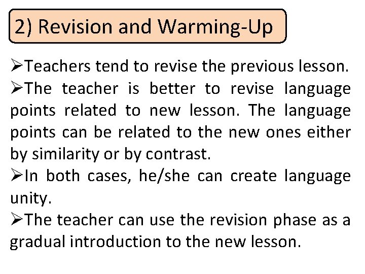 2) Revision and Warming-Up ØTeachers tend to revise the previous lesson. ØThe teacher is