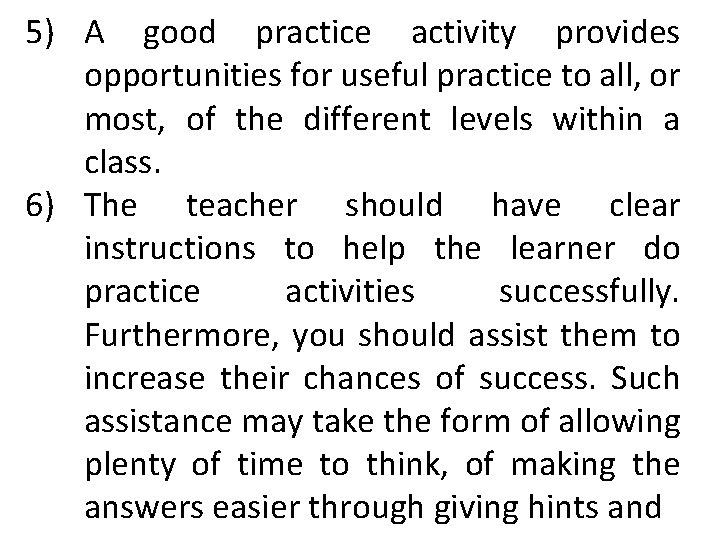 5) A good practice activity provides opportunities for useful practice to all, or most,
