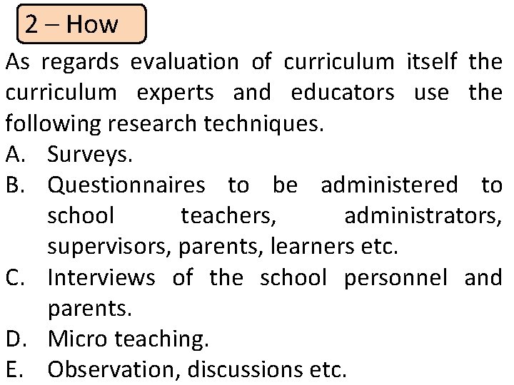 2 – How As regards evaluation of curriculum itself the curriculum experts and educators