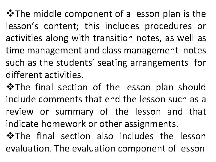 v. The middle component of a lesson plan is the lesson’s content; this includes